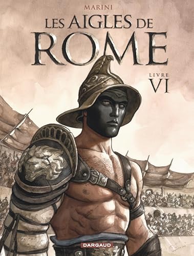 Aigles de rome (Les) T.06 : Les aigles de Rome
