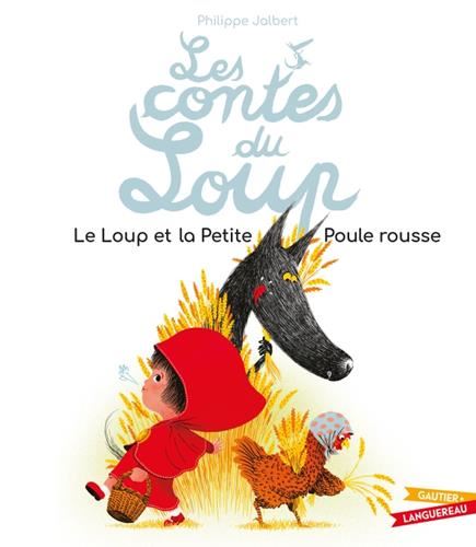 Contes du loup (Les) : Le loup et la petite poule rousse