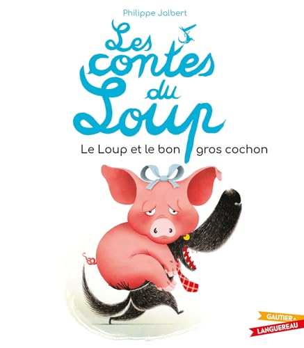 Contes du loup (Les) : Le loup et le bon gros cochon