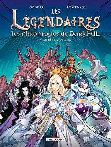 Les Légendaires - Les Chroniques de Darkhell T04