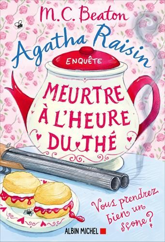 Meurtre à l'heure du thé T.37 : Agatha Raisin enquête