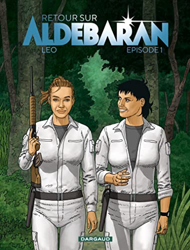 Retour sur Aldébaran T.01 : Retour sur Aldebaran