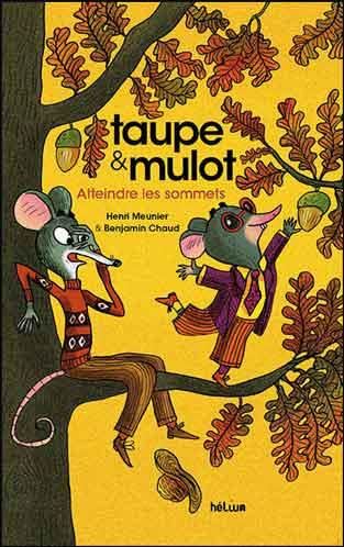 Taupe & Mulot T.07 : Atteindre les sommets